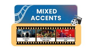 Movie Mixed Accents